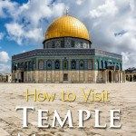 How to Visit Temple Mount and Dome of the Rock in Jerusalem