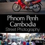 Phnom Penh Cambodia Street Photography