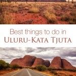 Uluru Kata Tjuta Best Things to do