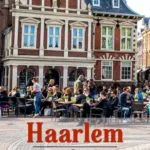 Haarlem Day Trip from Amsterdam Netherlands