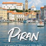 Piran Slovenia Best Things To Do