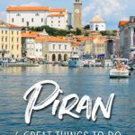 Piran Slovenia Best Things To Do