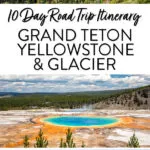 Grand Teton Yellowstone and Glacier Road Trip Itinerary