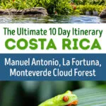 10 day Costa Rica Itinerary. Visit Manuel Antonio, Monteverde Cloud Forest, La Fortuna, and Poas Volcano.