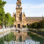 Best things to do in Seville, Andalusia, Spain. Plaza de Espana, Seville Cathedral, tapas, rooftop bars, Royal Alcazar, and more.