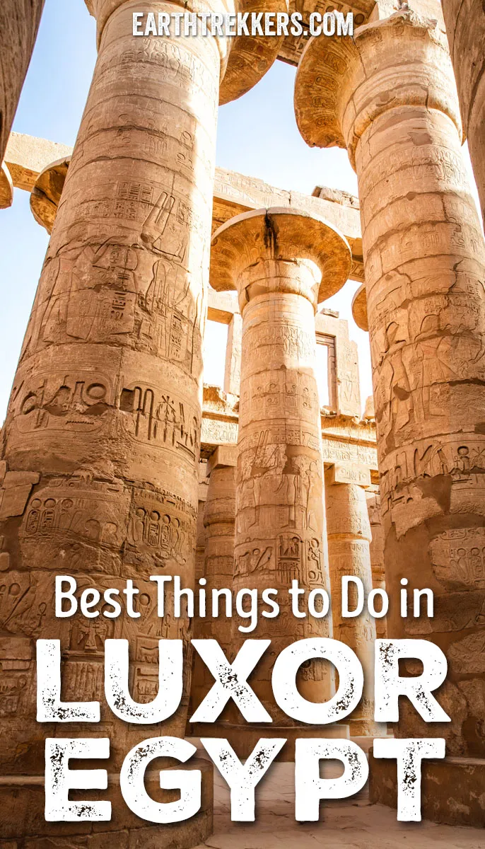 Best things to do in Luxor, Egypt: Valley of the Kings, Karnak Temple, Luxor Temple, Medinet Habu, Nefertari's tomb, hot air balloon ride, felucca ride on the Nile River.