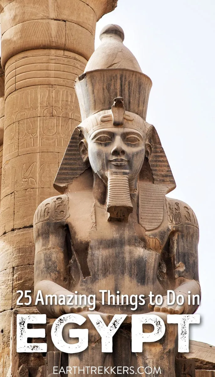 Here are 25 epic things to do in Egypt: Cairo, Luxor, Aswan, Pyramids of Giza, Valley of the Kings, Red Sea scuba diving, Abu Simbel, Sinai Peninsula, Karnak Temple, and many more.