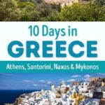 10 day Greece Itinerary: Athens, Mykonos, Naxos and Santorini.