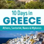 10 day Greece Itinerary: Athens, Mykonos, Naxos and Santorini.