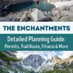Everything you need to know to hike the Enchantments in the Alpine Lakes Wilderness of Washington. Maps, photos, transportation logistics, packing list, permits, and tips.