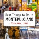 Best things to do in Montepulciano, Tuscany, Italy. Go wine tasting, clock tower of Palazzo Comunale, Temple of San Biagio, and Vino Nobile di Montepulciano wine.