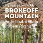 Here's how to hike the Brokeoff Mountain Trail, a quiet, underrated hike in Lassen Volcanic with sweeping summit views, including those of Lassen Peak.