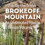 Here's how to hike the Brokeoff Mountain Trail, a quiet, underrated hike in Lassen Volcanic with sweeping summit views, including those of Lassen Peak.