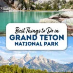 Best things to do in Grand Teton National Park, Wyoming, USA. Schwabacher Landing, Mormon Row, Oxbow Bend, Jenny Lake, Inspiration Point, Cascade Canyon, Phelps Lake, best hikes in Grand Teton.